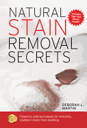 Natural Stain Removal Secrets: Powerful, Safe Techniques for Removing Stubborn Stains from Anything