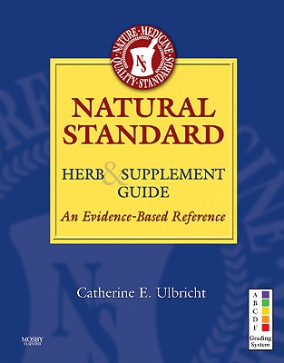 Natural Standard Herb & Supplement Guide: An Evidence-Based Reference - Natural Standard