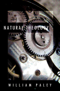 Natural Theology: or, Evidences of the Existence and Attributes of the Deity, Collected from the Appearances of Nature
