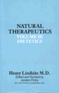 Natural Therapeutics: Volume 3: Natural Dietetics - Lindlahr, Henry