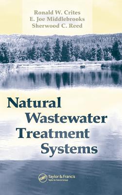 Natural Wastewater Treatment Systems by Ronald W Crites - Alibris