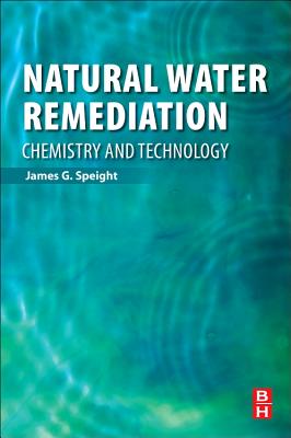 Natural Water Remediation: Chemistry and Technology - Speight, James G.