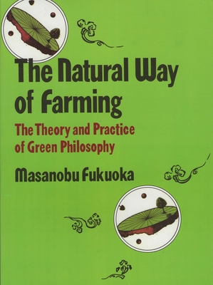 Natural Way of Farming - Fukuoka, Masanobu
