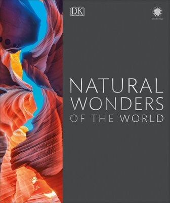 Natural Wonders of the World - DK, and Packham, Chris (Foreword by), and Smithsonian Institution (Contributions by)