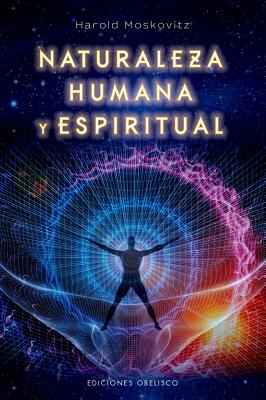 Naturaleza Humana y Espiritual - Moskowitz, Harold