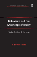 Naturalism and Our Knowledge of Reality: Testing Religious Truth-Claims