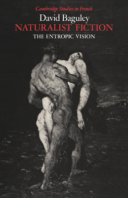 Naturalist Fiction: The Entropic Vision - Baguley, David