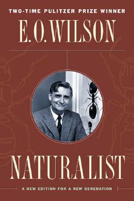 Naturalist - Wilson, Edward O