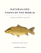 Naturalized Fishes of the World - Lever, Christopher