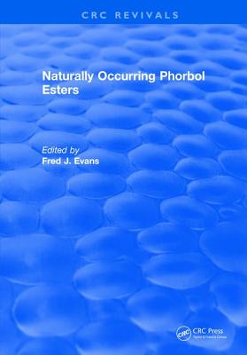 Naturally Occurring Phorbol Esters - Evans, Fred J. (Editor)