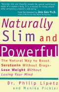 Naturally Slim and Powerful: A Woman's Guide to Losing Weight Without Losing Her Mind