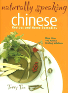 Naturally Speaking: Chinese: Recipes and Home Remedies