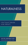 Naturalness: Is the "Natural" Preferable to the "Artificial"?