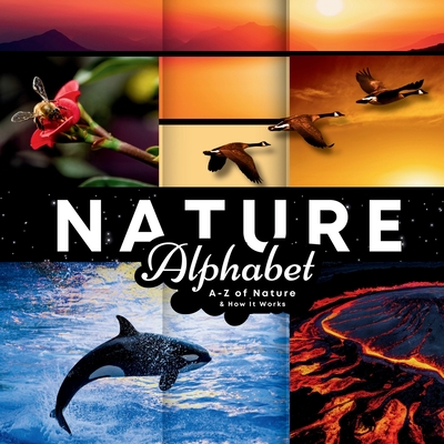 Nature Alphabet: A - Z Of Nature & How It Works - Cheekyprimate, The