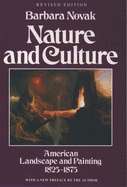 Nature and Culture: American Landscape and Painting, 1825-1875with a New Preface