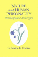 Nature and Human Personality: Homeopathic Archetypes