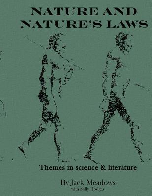 Nature and Nature's Laws: Themes in science and literature - Meadows, Jack