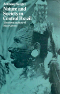Nature and Society in Central Brazil: The Suya Indians of Mato Grosso