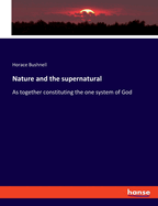 Nature and the supernatural: As together constituting the one system of God