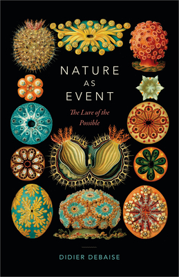 Nature as Event: The Lure of the Possible - Debaise, Didier, and Halewood, Michael (Translated by)
