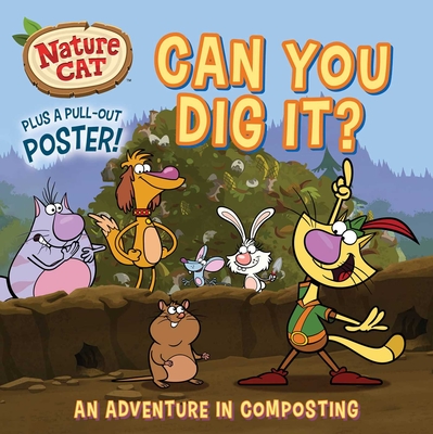 Nature Cat: Can You Dig It?: Soil, Compost, and Community Service Storybook for Kids Ages 4 to 8 Years - Spiffy Entertainment, and Muldrow, Diane (Adapted by)