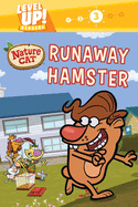 Nature Cat: Runaway Hamster (Level Up! Readers): A Beginning Reader Science & Animal Book for Kids Ages 5 to 7