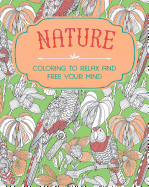 Nature: Coloring to Relax and Free Your Mind