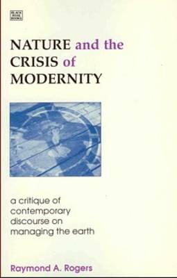 Nature & Crisis of Modernity - Rogers, Raymond