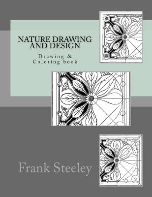 Nature drawing and design: Drawing & Coloring book - Guido, Monica (Editor), and Steeley, Frank