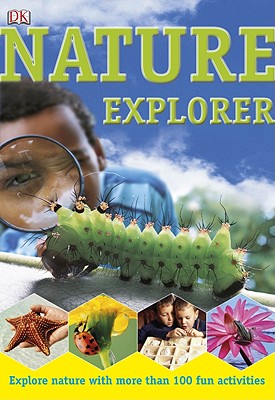 Nature Explorer - Burnie, David, and Morgan, Ben, and Walker, Richard, PH.D.