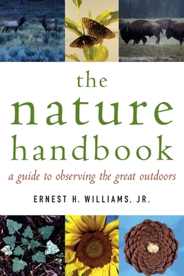 Nature Handbook: A Guide to Observing the Great Outdoors - Williams, Ernest H