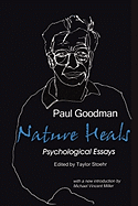 Nature Heals: The Psychological Essays of Paul Goodman