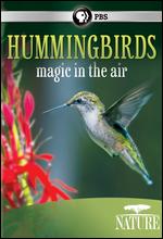Nature: Hummingbirds: Magic in the Air - 