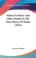 Nature in Music and Other Studies in the Tone-Poetry of Today (1914)