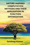 Nature Inspired Computation Methods and Their Application in Function Optimization