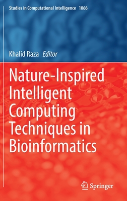 Nature-Inspired Intelligent Computing Techniques in Bioinformatics - Raza, Khalid (Editor)