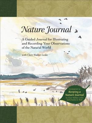 Nature Journal: A Guided Journal for Illustrating and Recording Your Observations of the Natural World - Leslie, Clare Walker