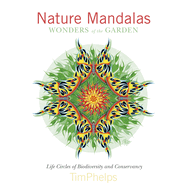 Nature Mandalas Wonders of the Garden: Life Circles of Biodiversity and Conservancy