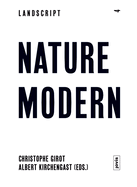 Nature Modern: The Place of Landscape in the Modern Movement
