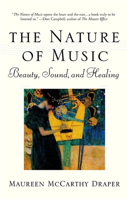 Nature of Music: Beauty, Sound and Healing - Draper, Maureen McCarthy