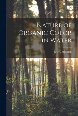 Nature of Organic Color in Water - Christman, R F (Creator)