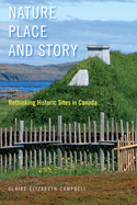 Nature, Place, and Story: Rethinking Historic Sites in Canada Volume 8
