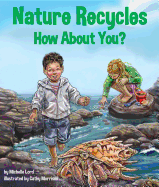 Nature Recycles: How about You? - Lord, Michelle