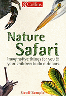 Nature Safari: Imaginative Things for You & Your Children to Do Outdoors
