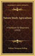 Nature Study Agriculture: A Textbook for Beginners (1920)
