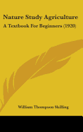 Nature Study Agriculture: A Textbook For Beginners (1920)