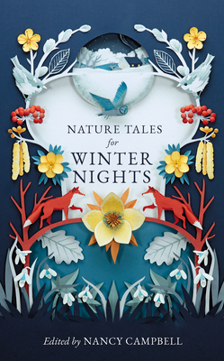 Nature Tales for Winter Nights - Campbell, Nancy (Editor)