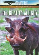 Nature: The Beauty of Ugly - 