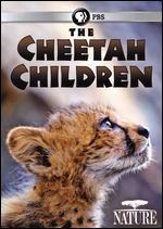 Nature: The Cheetah Children - Robyn Keene-Young