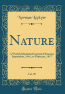 Nature, Vol. 98: A Weekly Illustrated Journal of Science; September, 1916, to February, 1917 (Classic Reprint)